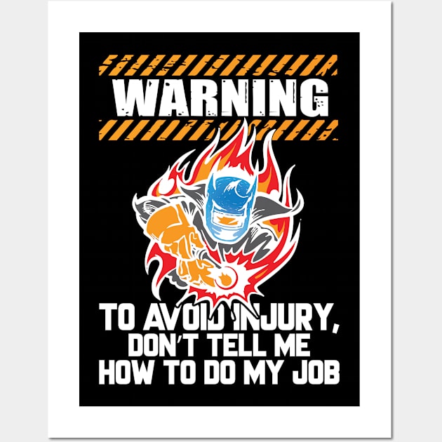 Warning To Avoid Injury, Don't Tell Me How To Do My Job Wall Art by Tee-hub